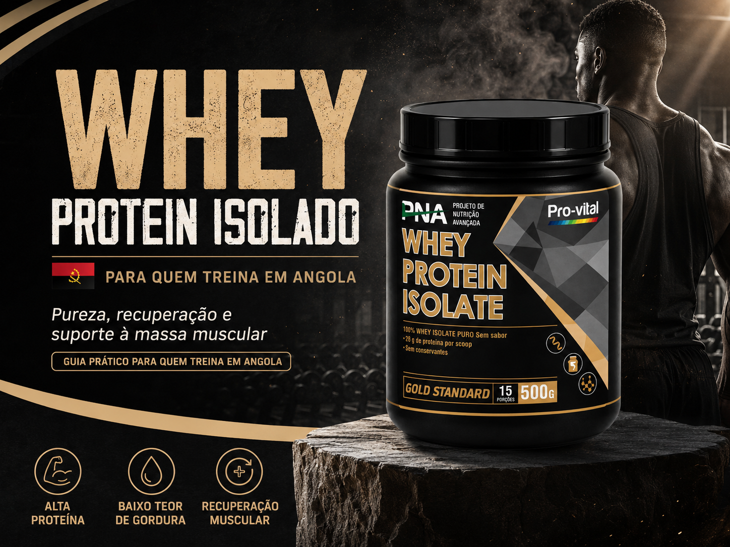 Whey Protein Isolado Pro-Vital Gold Standard 500g para treino, recuperação muscular e manutenção da massa muscular em Angola.