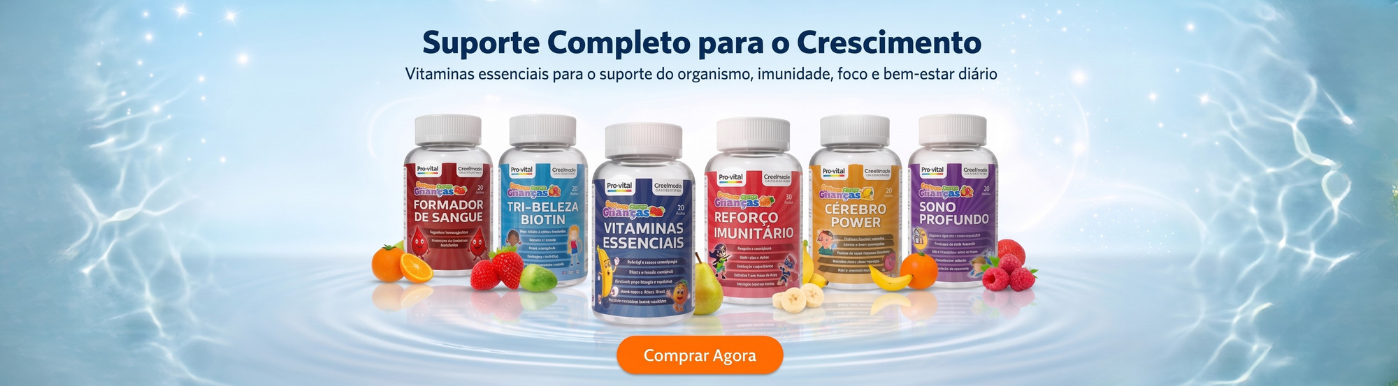 Banner da coleção Crescimento Essencial da Pro-Vital com a linha completa de suplementos em gomas para crianças, destacando os seis frascos e frutas frescas com o botão Comprar Agora.