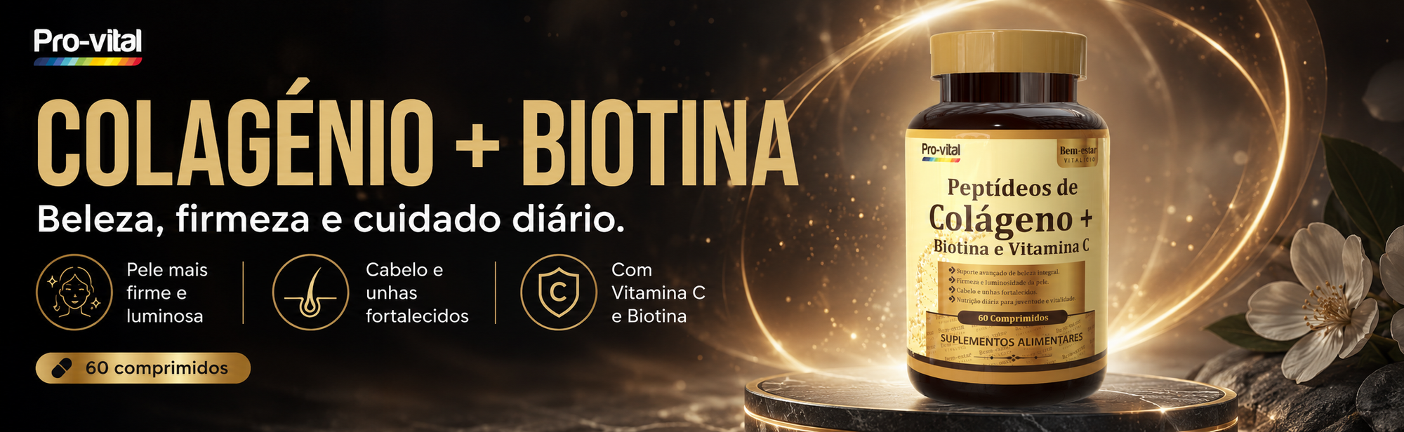 Banner horizontal da Pro-Vital com o texto Colagénio + Biotina, mostrando o frasco de 60 comprimidos sobre um suporte premium, rodeado de detalhes dourados, flores brancas e ícones de benefícios para a pele e unhas.
