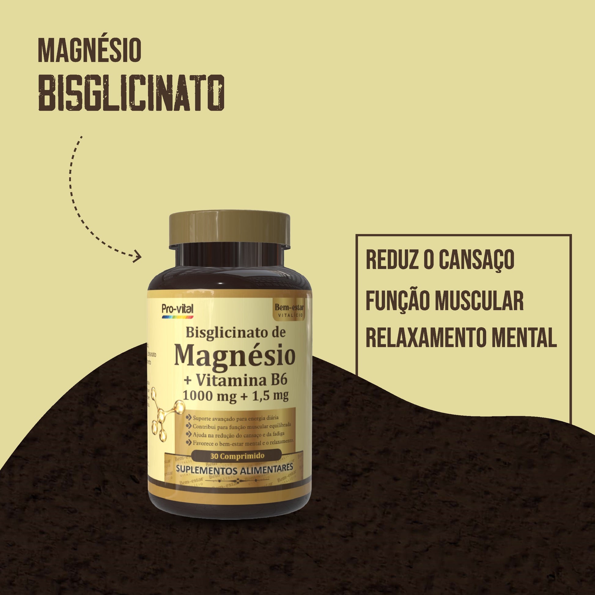 Suplemento de Bisglicinato de Magnésio Pro-Vital contra um fundo bege texturado, destacando três benefícios principais: reduz o cansaço, função muscular e relaxamento mental.
