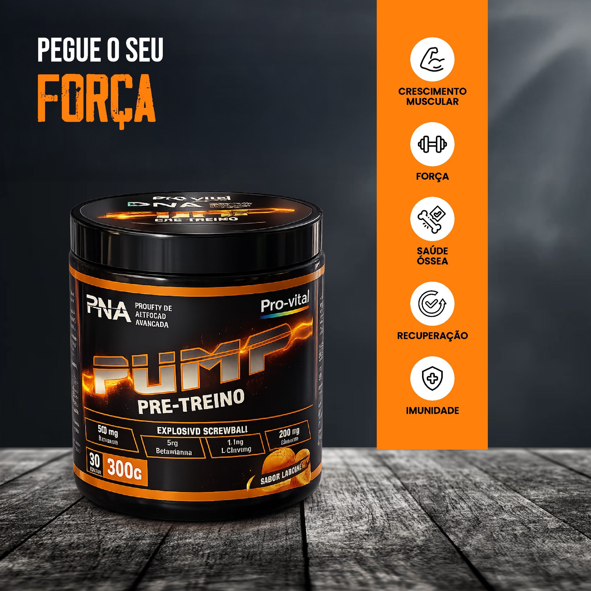 Suplemento pré-treino Pump Pro-Vital sobre uma mesa de madeira rústica, exibindo uma barra lateral laranja com ícones para crescimento muscular, força, saúde óssea, recuperação e imunidade.
