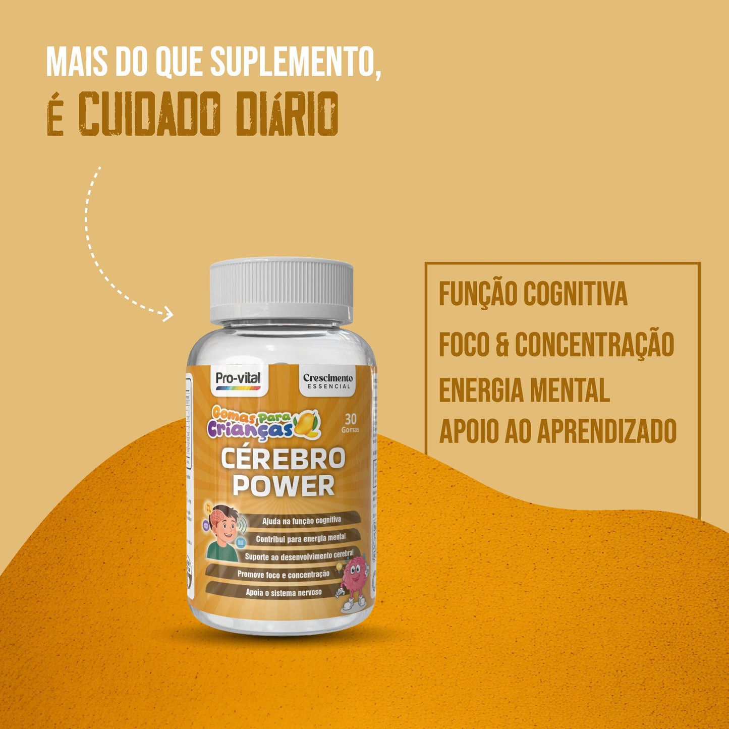 Cérebro Power Pro-Vital: mais do que um suplemento, um cuidado diário para a função cognitiva, energia mental e apoio ao aprendizado escolar.