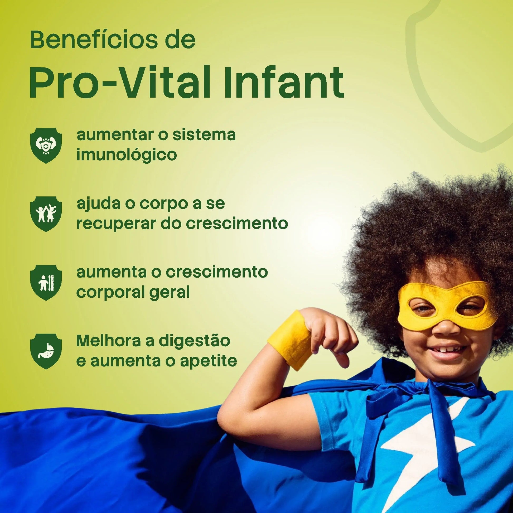 Criança vestida de super-herói. Destaque para benefícios em imunidade, crescimento corporal e apetite.